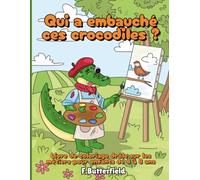 Qui a embauché ces crocodiles ?: Livre de coloriage drôle sur les métiers pour enfants de 4 à 8 ans