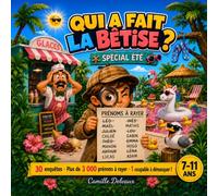 Qui a fait la bêtise ? Spécial Été: Livre-jeu d'enquête pour enfants de 7 à 11 ans | 30 enquêtes pour rayer les suspects et démasquer le coupable | Cahier d'activités et de vacances