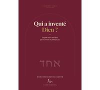 Qui a inventé Dieu ?: Enquête sur le seul dieu que le cerveau ne fabrique pas
