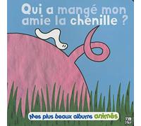 Qui a mangé mon amie la chenille ?