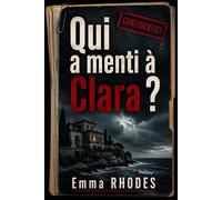Qui a menti à Clara ?: 12 témoins, 1 mensonge fatal - Le dossier criminel dont vous êtes le détective, où chaque page élimine un suspect ; saurez-vous le repérer avant la dernière page ?