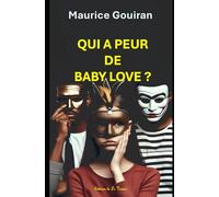QUI A PEUR DE BABY LOVE?