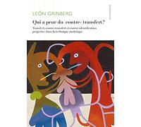 Qui a peur du (contre-)transfert ?: Transfert, contre-transfert et contre-identification projective dans la technique analytique