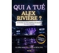 Qui a tué Alex Rivière ?: Livre-jeu escape game adulte, enquête criminelle Murder Party.20 000 suspects,12 indices,1 seul meurtrier : saurez-vous identifier le coupable ?