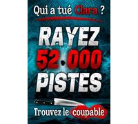 Qui a tué Clara ?: Rayez 52 000 prénoms, dates et villes pour trouver le coupable et résoudre l'énigme - Livre jeu d'enquête criminelle interactif pour adultes et ados