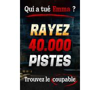 Qui a tué Emma ?: Rayez 40 000 prénoms, villes et dates pour démasquer le coupable - Livre-jeu d'enquête criminelle à résoudre au crayon