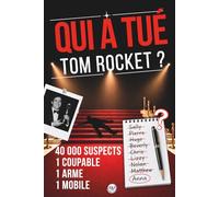 Qui a tué Tom Rocket ?: Livre-jeu d'enquête criminelle. 1 meurtre, 40 000 suspects, 15 indices. Écartez les innocents un par un et trouvez le coupable !