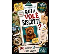 Qui a volé Biscotte ?: Enquête pour enfants de 9 à12 ans : 500 suspects,10 indices, 1 coupable. Livre-jeu sans écran. (La Cabane à Mystères)