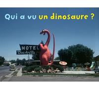 Qui a vu un dinosaure ?