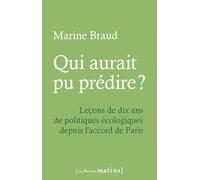 Qui aurait pu prédire ?: Leçons de dix ans de politiques écologiques depuis l'accord de Paris