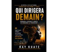 QUI DIRRIGERA À DEMAIN ?: Pourquoi l'Afrique a cessé de demander la permission