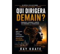 QUI DIRRIGERA À DEMAIN ?: Pourquoi l'Afrique a cessé de demander la permission