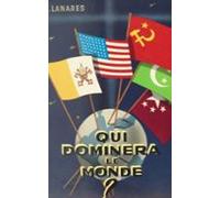 Qui Dominera Le Monde ? (ebook)
