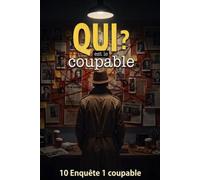 QUI EST LE COUPABLE: 10 enquêtes criminelles à résoudre Livre-jeu policier pour adultes | analysez les indices, déjouez les fausses pistes et démasquez le meurtrier