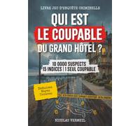 Qui est le coupable du Grand Hôtel ?: 10 000 suspects, 15 indices, 1 seul coupable. Livre-jeu d'enquête pour adulte, à résoudre au crayon.