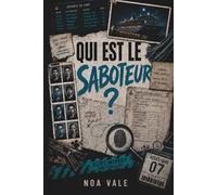 Qui est le Saboteur ?: Une enquête visuelle à résoudre : 150 photos de suspects, 15 indices, 1 seul coupable