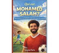 Qui est Mohamed Salah ?: Une histoire de football inspirante pour les enfants