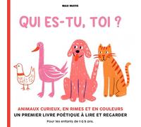 Qui-est tu, toi ?: Animaux curieux, en rimes et en couleurs - Premier livre de poésie illustré pour les tout-petits (1 à 5 ans) Grande taille avec finition premium couleur