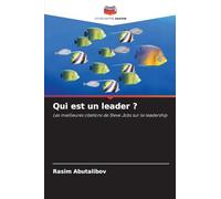 Qui est un leader ?: Les meilleures citations de Steve Jobs sur le leadership
