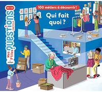 Qui fait quoi ?: 100 métiers à découvrir !