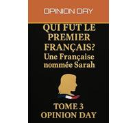 Qui fut le premier Français ?: Une Française nommée Sarah - Tome 3