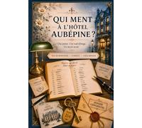Qui ment à l’Hôtel Aubépine ?: Livre d’enquêtes et de déduction - Plus de 20 000 noms • 12 indices • 1 seul menteur