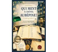 Qui ment à l'Hôtel Aubépine ? - Livre d'enquête - Plus de 22 000 noms - 12 indices - 1 menteur