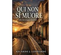 QUI NON SI MUORE: (dicono a Castellabate)