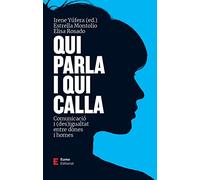 Qui Parla I Qui Calla - Comunicacio I (des)igualtat Entre Dones I Homes: Comunicació i (des)igualtat entre dones i homes (Llengua i comunicació)