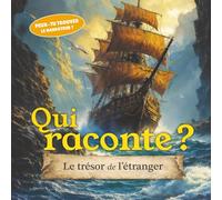 QUI RACONTE ? LE TRÉSOR DE L'ÉTRANGER: Trouvez le personnage qui raconte cette histoire de pirates !