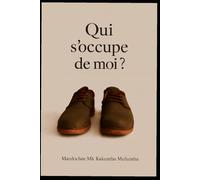 Qui s’occupe de moi ?: Quand la vie s’effondre, la foi et le travail reconstruisent un homme.