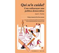 Qui se’n cuida? Com redissenyar una política democràtica | Joan C. Tronto, Iris Parra Jounou