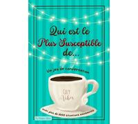Qui serait le plus susceptible de...: Jeu de conversation