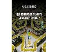 QUI SORTIRA LE SENEGAL DE CE LABYRINTHE ?