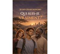 Qui suis-je vraiment?: Un roman sur l'identité, les racines, l'appartenance et la coexistence culturelle