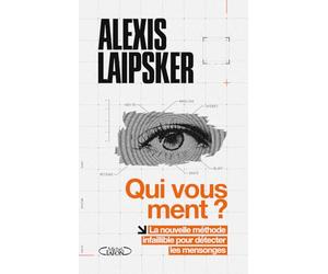 Qui vous ment ?: La nouvelle méthode infaillible pour détecter les mensonges