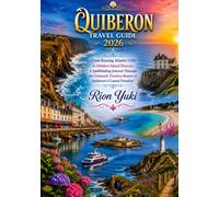 QUIBERON TRAVEL GUIDE 2026: From Roaring Atlantic Cliffs to Hidden Island Havens : A Spellbinding Journey Through the Untamed, Timeless Beauty of Quiberon’s Coastal Paradise