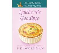 Quiche Me Goodbye (Auntie Clem's Bakery)