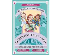 QUICHOTTE ET MOI: Et la Science Meurtrière (French Intermediate Mid "Meurtrières" Trilogy)