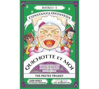 QUICHOTTE ET MOI: The Pactes Trilogy (Intermediate Low "Pactes" Trilogy)