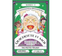 QUICHOTTE ET MOI: The Pactes Trilogy (Intermediate Low "Pactes" Trilogy)