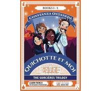 QUICHOTTE ET MOI: The Sorcières Trilogy (Novice Mid "Sorcières" Trilogy)