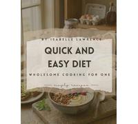 Quick and Easy Cancer Diet: Wholesome Cooking for One