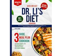 QUICK and EASY DR. LI's DIET COOKBOOK: Eat to Lose Fat with 101 Recipes to Boost Metabolism Inspired by Dr. William W. Li’s Science for Longevity, Weight Loss, and Optimal Health