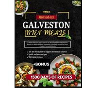 QUICK AND EASY GALVESTON DIET MEALS: A Simple Galveston Diet Cookbook for Women with Anti-Inflammatory Recipes for Midlife Wellness, Intermittent Fasting and nutrient-rich foods to support hormonal