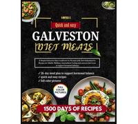 QUICK AND EASY GALVESTON DIET MEALS: A Simple Galveston Diet Cookbook for Women with Anti-Inflammatory Recipes for Midlife Wellness, Intermittent Fasting and nutrient-rich foods to support hormonal