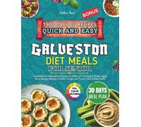 Quick and Easy Galveston Diet Meals for Senior: Nourishing Anti-Inflammatory Recipes for Adults 60+ to Support Healthy Aging, Boost Energy, Maintain a Healthy Weight, and Protect Heart & Brain Health