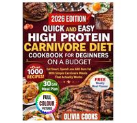 QUICK AND EASY HIGH PROTEIN CARNIVORE DIET COOKBOOK FOR BEGINNERS ON A BUDGET: Eat Smart,Spend Less And Burn Fat With Simple Carnivore Meals That Actually Works.