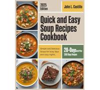 QUICK AND EASY SOUP RECIPES COOKBOOK: Simple and Delicious Soups for Busy Days and Cozy Nights