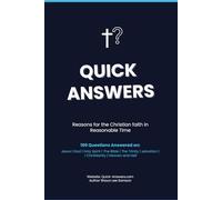 Quick Answers: Reasons for the Christian faith in Reasonable time